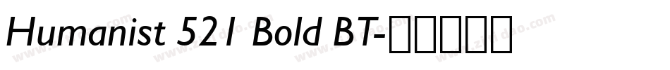Humanist 521 Bold BT字体转换